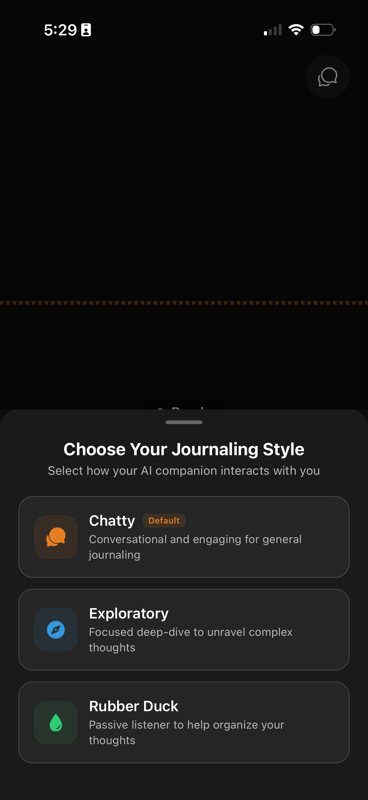 Choose your journaling style: Chatty, Exploratory, or Rubber Duck
